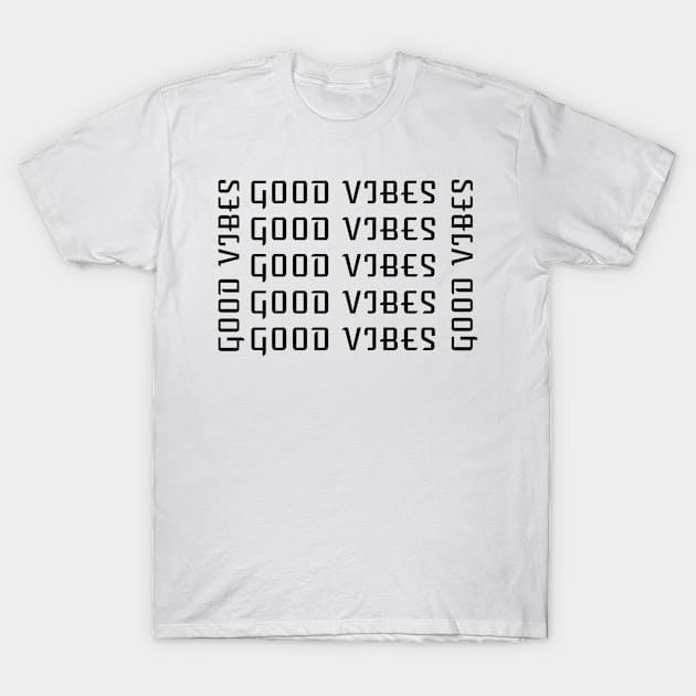 Good Vibes T-Shirts T-Shirt by BeeZeeBazaar